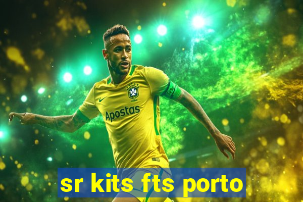 sr kits fts porto